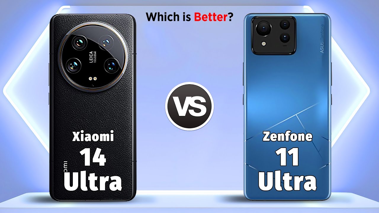 Asus Zenfone 11 Ultra vs Xiaomi 14 Ultra : which one is the best
